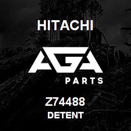 Z74488 Hitachi Construction Machinery DETENT | AGA Parts