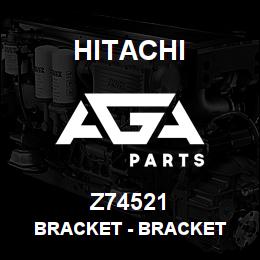 Z74521 Hitachi Construction Machinery Bracket - BRACKET | AGA Parts