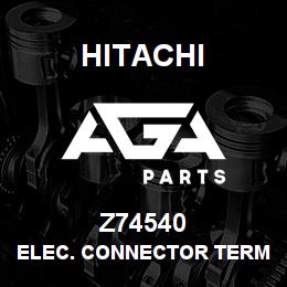 Z74540 Hitachi Construction Machinery ELEC. CONNECTOR TERMINAL | AGA Parts