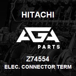Z74554 Hitachi Construction Machinery ELEC. CONNECTOR TERMINAL | AGA Parts