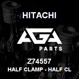Z74557 Hitachi Construction Machinery Half Clamp - HALF CLAMP | AGA Parts
