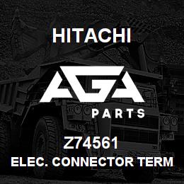 Z74561 Hitachi Construction Machinery ELEC. CONNECTOR TERMINAL | AGA Parts