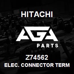 Z74562 Hitachi Construction Machinery ELEC. CONNECTOR TERMINAL | AGA Parts