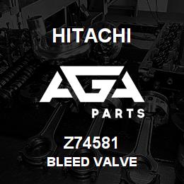 Z74581 Hitachi Construction Machinery BLEED VALVE | AGA Parts