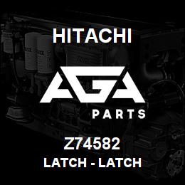 Z74582 Hitachi Construction Machinery Latch - LATCH | AGA Parts