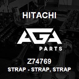 Z74769 Hitachi Construction Machinery Strap - STRAP, STRAP | AGA Parts