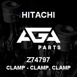 Z74797 Hitachi Construction Machinery Clamp - CLAMP, CLAMP | AGA Parts