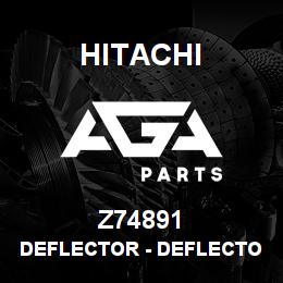 Z74891 Hitachi Construction Machinery Deflector - DEFLECTOR | AGA Parts