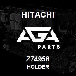 Z74958 Hitachi Construction Machinery HOLDER | AGA Parts