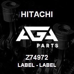 Z74972 Hitachi Construction Machinery Label - LABEL | AGA Parts