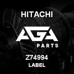 Z74994 Hitachi Construction Machinery LABEL | AGA Parts