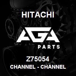 Z75054 Hitachi Construction Machinery Channel - CHANNEL | AGA Parts