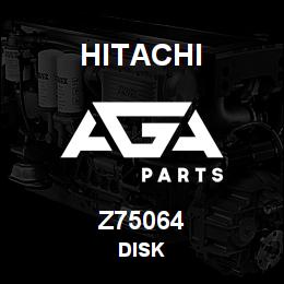 Z75064 Hitachi Construction Machinery DISK | AGA Parts