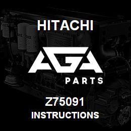 Z75091 Hitachi Construction Machinery INSTRUCTIONS | AGA Parts
