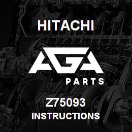 Z75093 Hitachi Construction Machinery INSTRUCTIONS | AGA Parts