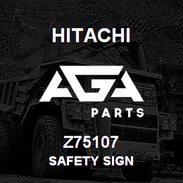 Z75107 Hitachi Construction Machinery SAFETY SIGN | AGA Parts