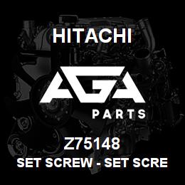Z75148 Hitachi Construction Machinery Set Screw - Set Screw | AGA Parts