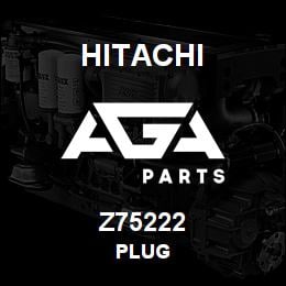 Z75222 Hitachi Construction Machinery PLUG | AGA Parts