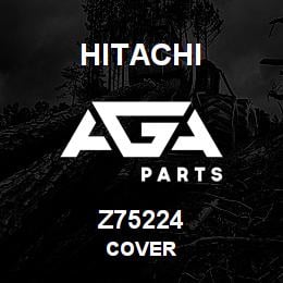 Z75224 Hitachi Construction Machinery COVER | AGA Parts