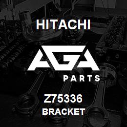 Z75336 Hitachi Construction Machinery BRACKET | AGA Parts