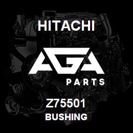Z75501 Hitachi Construction Machinery BUSHING | AGA Parts