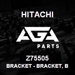 Z75505 Hitachi Construction Machinery Bracket - BRACKET, BRACKET STEERING A-FRAME | AGA Parts