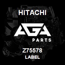 Z75578 Hitachi Construction Machinery LABEL | AGA Parts