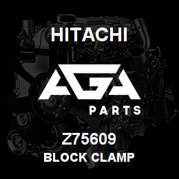 Z75609 Hitachi Construction Machinery BLOCK CLAMP | AGA Parts