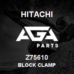 Z75610 Hitachi Construction Machinery BLOCK CLAMP | AGA Parts