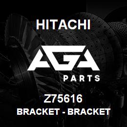 Z75616 Hitachi Construction Machinery Bracket - BRACKET | AGA Parts