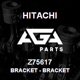 Z75617 Hitachi Construction Machinery Bracket - BRACKET | AGA Parts