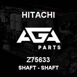 Z75633 Hitachi Construction Machinery Shaft - SHAFT | AGA Parts
