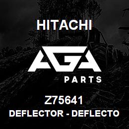 Z75641 Hitachi Construction Machinery Deflector - DEFLECTOR | AGA Parts
