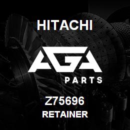 Z75696 Hitachi Construction Machinery RETAINER | AGA Parts