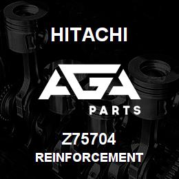 Z75704 Hitachi Construction Machinery REINFORCEMENT | AGA Parts