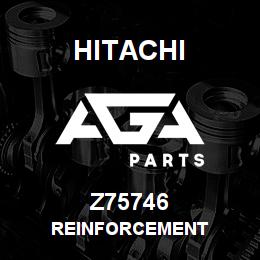 Z75746 Hitachi Construction Machinery REINFORCEMENT | AGA Parts