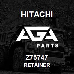 Z75747 Hitachi Construction Machinery RETAINER | AGA Parts