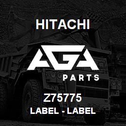 Z75775 Hitachi Construction Machinery Label - LABEL | AGA Parts