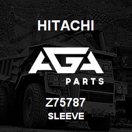 Z75787 Hitachi Construction Machinery SLEEVE | AGA Parts