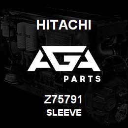 Z75791 Hitachi Construction Machinery SLEEVE | AGA Parts