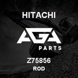 Z75856 Hitachi Construction Machinery ROD | AGA Parts