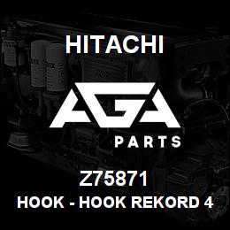 Z75871 Hitachi Construction Machinery Hook - HOOK REKORD 46148 | AGA Parts