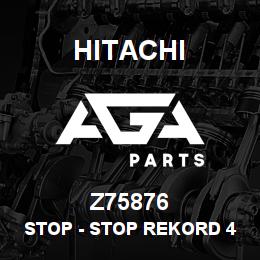 Z75876 Hitachi Construction Machinery Stop - STOP REKORD 46145 | AGA Parts
