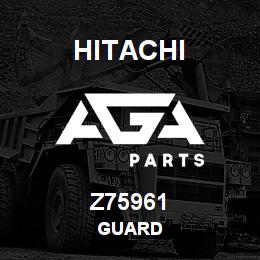Z75961 Hitachi Construction Machinery GUARD | AGA Parts