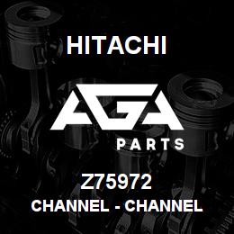 Z75972 Hitachi Construction Machinery Channel - CHANNEL | AGA Parts