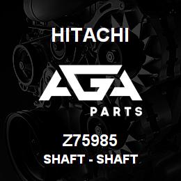 Z75985 Hitachi Construction Machinery Shaft - SHAFT | AGA Parts