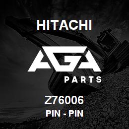Z76006 Hitachi Construction Machinery Pin - PIN | AGA Parts