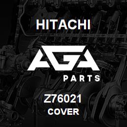 Z76021 Hitachi Construction Machinery COVER | AGA Parts