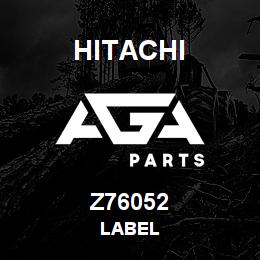 Z76052 Hitachi Construction Machinery LABEL | AGA Parts