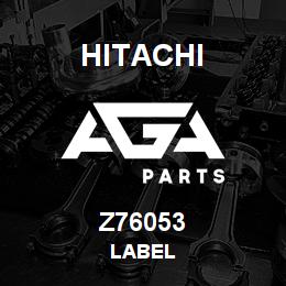 Z76053 Hitachi Construction Machinery LABEL | AGA Parts